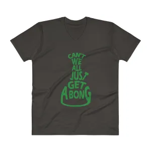 Cant We All Just Get a Bong V-Neck T-Shirt